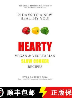 【3-4周达】21 Days to a New Healthy You!  Hearty Vegan & Vegetarian Slow Cooker Recipes [9780997537154]