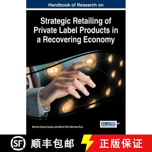 【3-4周达】精装 Handbook of Research on Strategic Retailing of Private Label Products in a Recovering... [9781522502203]