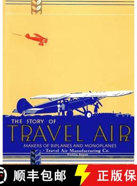 【3-4周达】The Story of Travel Air Makers of Biplanes and Monoplanes [9781937684174]