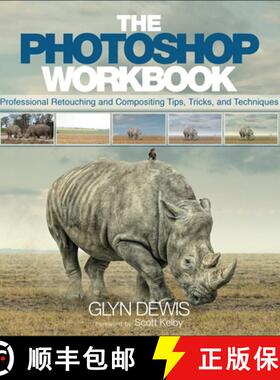 【3-4周达】Photoshop Workbook, The: Professional Retouching and Compositing Tips, Tricks, and Techniques [9780134008462]