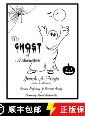 预订 The Ghost of Mathematics: Increase Proficiency & Decrease Anxiety in Elementary School Mathematics [9781646106332]