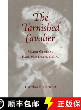 【3-4周达】The Tarnished Cavalier: Major General Earl Van Dorn, C.S.A. [9781621900085]