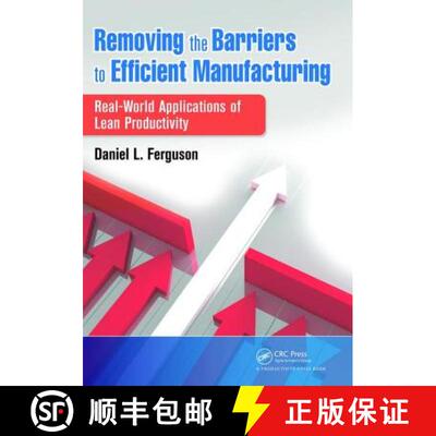 【3-4周达】Removing the Barriers to Efficient Manufacturing : Real-World Applications of Lean Product... [9781138464063]