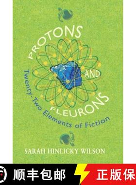 【3-4周达】Protons and Fleurons: Twenty-Two Elements of Fiction [9781736013632]