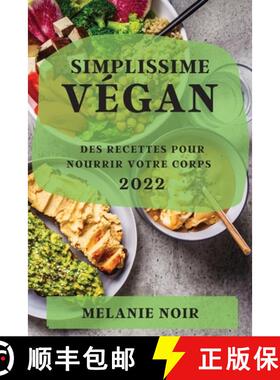 【3-4周达】Simplissime Végan 2022: Des Recettes Pour Nourrir Votre Corps [9781804506660]