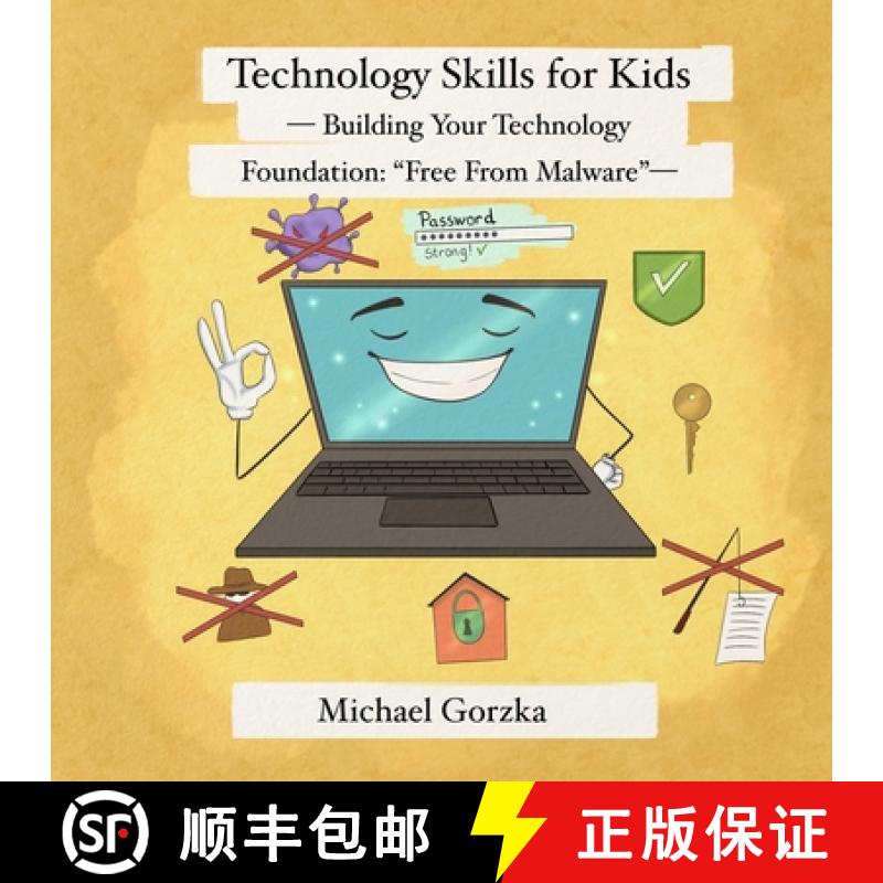 【2-3周达】Technology Skills for Kids: Building Your Technology Foundation - Free From Malware [9798989006595]