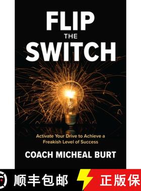 【3-4周达】Flip the Switch: Activate Your Drive to Achieve a Freakish Level of Success [9781264269228]