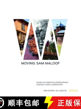 【3-4周达】Moving Sam Maloof: Saving an American Woodworking Legend's Home and Workshops: Saving an A... [9780764351365]