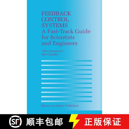 【3-4周达】精装 Feedback Control Systems : A Fast-Track Guide for Scientists and Engineers [9780792379355]