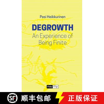 【3-4周达】Degrowth: An Experience of Being Finite [9781906948726]