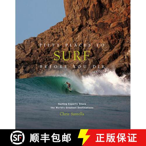 预订 精装 Fifty Places to Surf Before You Die: Surfing Experts Share the World's Greatest Destinations [9781419734564]