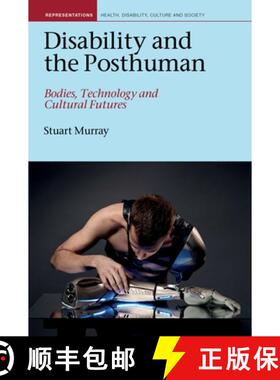 【3-4周达】Disability and the Posthuman: Bodies, Technology, and Cultural Futures [9781789621648]