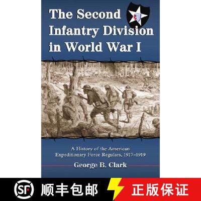 【3-4周达】The Second Infantry Division in World War I : A History of the American Expeditionary Forc... [9780786429608]