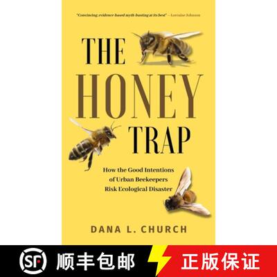 【3-4周达】The Honey Trap : How the Good Intentions of Urban Beekeepers Risk Ecological Disaster [9781990823855]