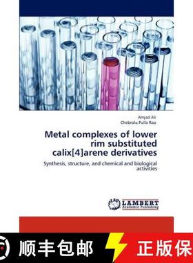 预订 Metal Complexes of Lower Rim Substituted Calix[4]arene Derivatives [9783846543689]