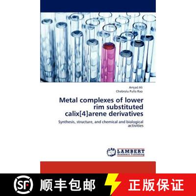 预订 Metal Complexes of Lower Rim Substituted Calix[4]arene Derivatives [9783846543689]