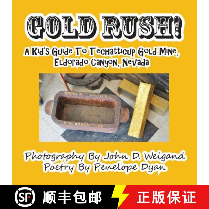【2-3周达】Gold Rush! A Kid's Guide To Techatticup Gold Mine, Eldorado Canyon, Nevada [9781935630111]