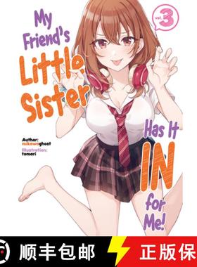 【3-4周达】My Friend's Little Sister Has It in for Me! Volume 3 (Light Novel): Volume 3 [9781718326828]