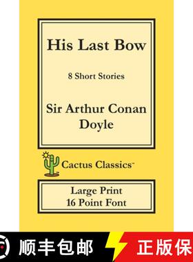 【3-4周达】His Last Bow (Cactus Classics Large Print): 8 Short Stories; 16 Point Font; Large Text; La... [9781773600338]