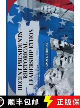 【3-4周达】Recent Presidents' Rhetorical Leadership Ethos [9783384244727]