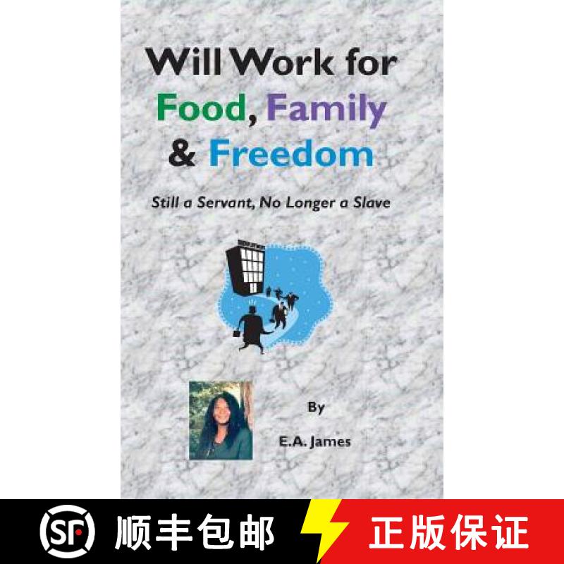 预订 Will Work for Food, Family, and Freedom: Still A Servant, No Longer A Slave [9781931671064]