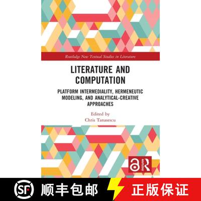 【3-4周达】Literature and Computation: Platform Intermediality, Hermeneutic Modeling, and Analytical-... [9781032341675]