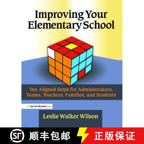 【3-4周达】精装 Improving Your Elementary School: Ten Aligned Steps for Administrators, Teams, Teache... [9781138472662]