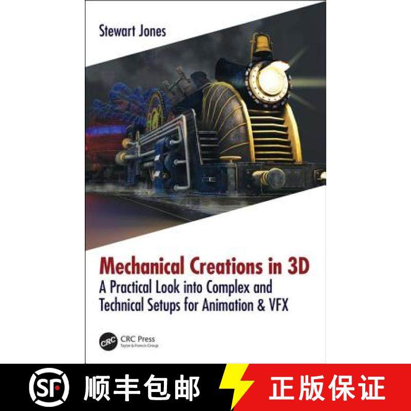 【3-4周达】Mechanical Creations in 3D: A Practical Look into Complex and Technical Setups for Animati... [9781138560499]