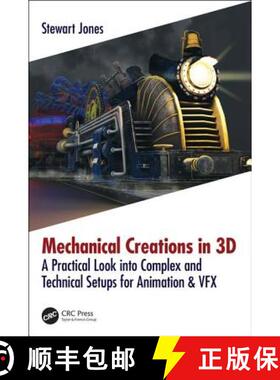 【3-4周达】Mechanical Creations in 3D: A Practical Look into Complex and Technical Setups for Animati... [9781138560499]