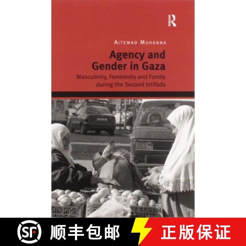 【3-4周达】Agency and Gender in Gaza: Masculinity, Femininity and Family During the Second Intifada [9780367601256]