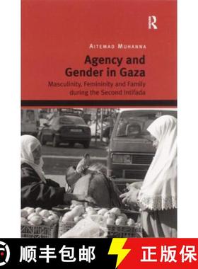 【3-4周达】Agency and Gender in Gaza: Masculinity, Femininity and Family During the Second Intifada [9780367601256]