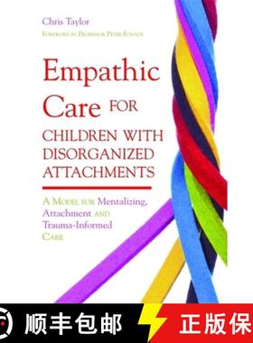 【3-4周达】Empathic Care for Children with Disorganized Attachments: A Model for Mentalizing, Attachm... [9781849051828]