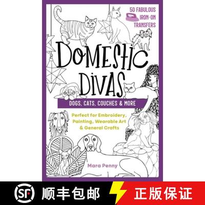 【3-4周达】Domestic Divas - Dogs, Cats, Couches & More: Perfect for Embroidery, Painting, Wearable Ar... [9781644030547]