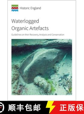 【3-4周达】Waterlogged Organic Artefacts: Guidelines on Their Recovery, Analysis and Conservation [9781848025646]