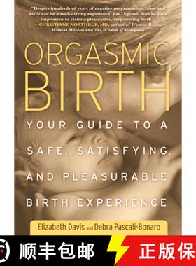 【3-4周达】Orgasmic Birth: Your Guide to a Safe, Satisfying, and Pleasurable Birth Experience [9781605295282]