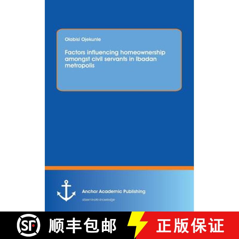 【3-4周达】Factors influencing homeownership amongst civil servants in Ibadan metropolis [9783960670421]