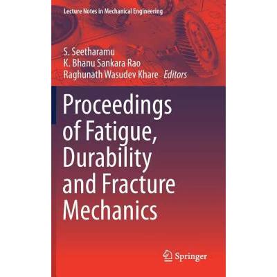 【4周达】Proceedings of Fatigue, Durability and Fracture Mechanics [9789811060014]