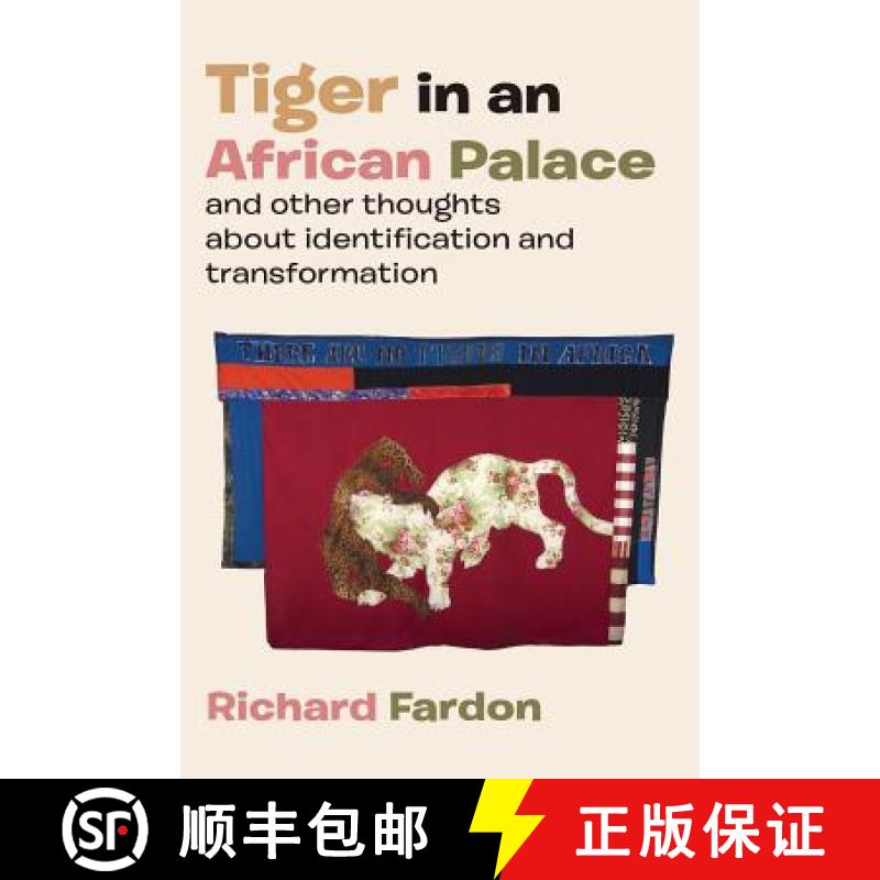 【2-3周达】Tiger in an African Palace, and Other Thoughts about Identification and Transformation [9789956791705]