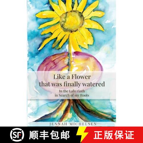 【3-4周达】Like a FLOWER  that was finally watered:In the LABYRINTH  in Search of my Roots [9783384431172]