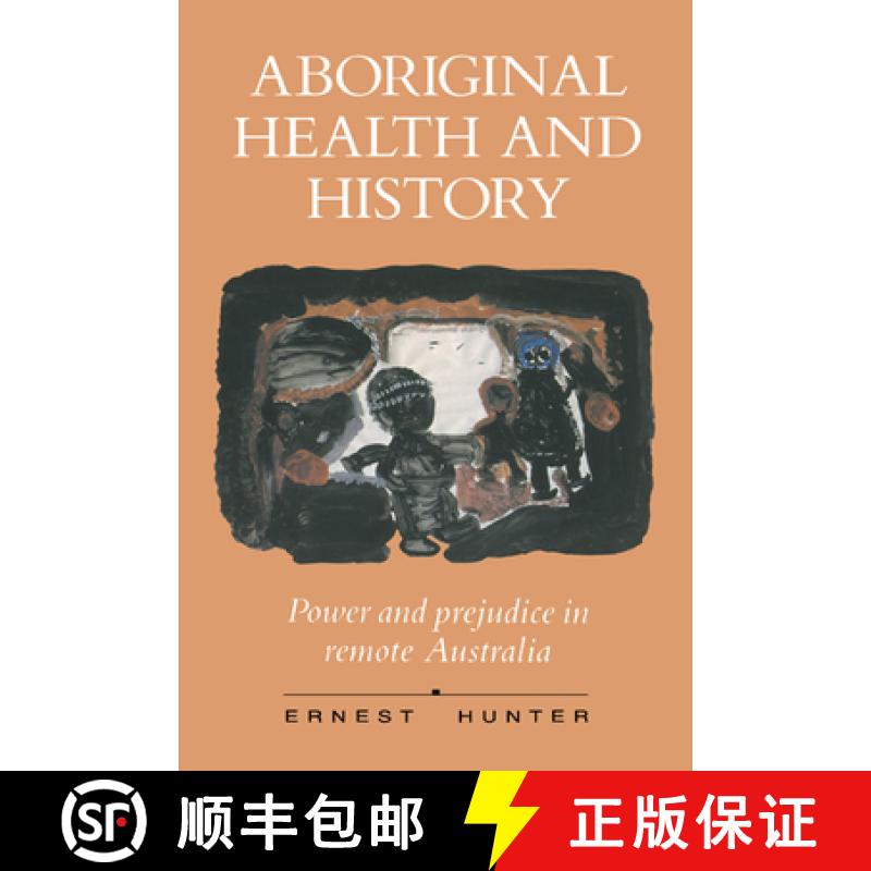 【3-4周达】Aboriginal Health and History: Power and Prejudice in Remote Australia [9780521447607]