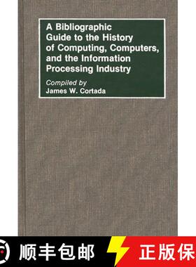 【3-4周达】A Bibliographic Guide to the History of Computing, Computers, and the Information Processi... [9780313268106]