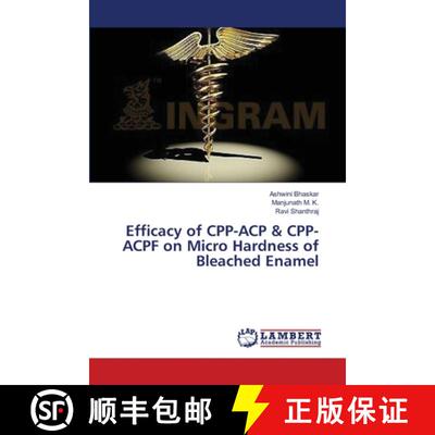 预订 Efficacy of CPP-ACP & CPP-ACPF on Micro Hardness of Bleached Enamel [9783659334894]