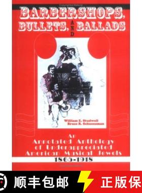 【3-4周达】Barbershops, Bullets, and Ballads: An Annotated Anthology of Underappreciated American Mus... [9780789007667]