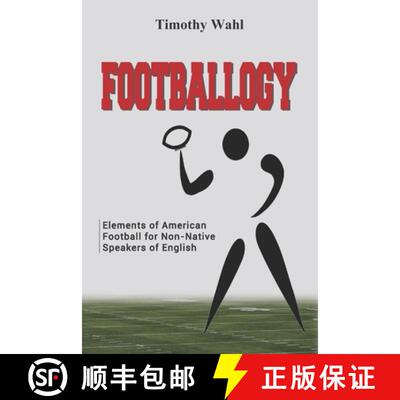【3-4周达】Footballogy: Elements of American Football for Non-Native Speakers of English [9780998696539]