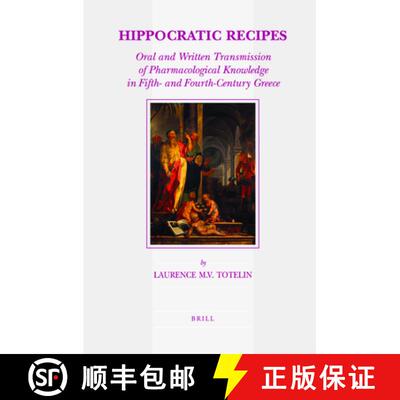 预订 精装 Hippocratic Recipes: Oral and Written Transmission of Pharmacological Knowledge in Fifth- A... [9789004171541]