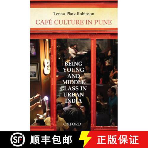 预订 精装 Café Culture in Pune: Being Young and Middle Class in Urban India [9780198099437]