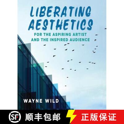 【3-4周达】Liberating Aesthetics: For the Aspiring Artist and the Inspired Audience [9781524948955]