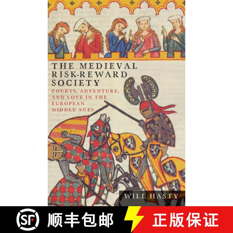 预订 The Medieval Risk-Reward Society: Courts, Adventure, and Love in the European Middle Ages [9780814252659]