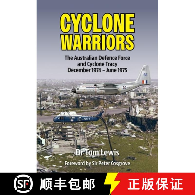 【3-4周达】Cyclone Warriors: The Australian Defence Force and Cyclone Tracy December 1974 - June 1975 [9780975642313]