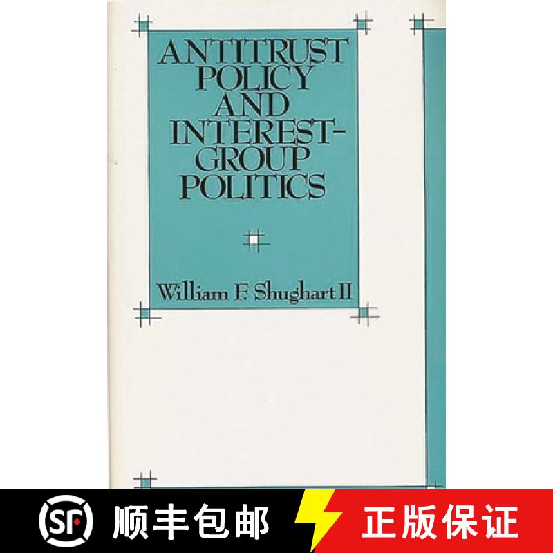 【3-4周达】Antitrust Policy and Interest-Group Politics [9780899305172]